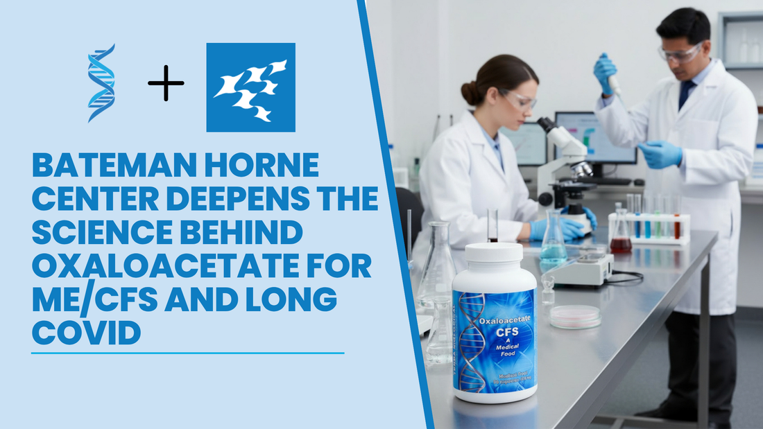 Bateman Horne Center Deepens the Science Behind Oxaloacetate for ME/CFS and Long COVID