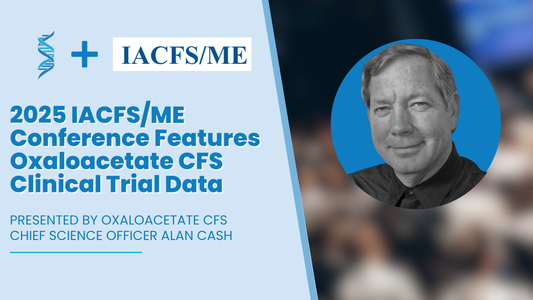 Alan Cash to Present Oxaloacetate CFS Clinical Trial Results at 2025 IACFS/ME Virtual Conference